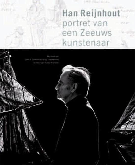 Gmelich Meijling- van Hemert, Gees R. - Han Reijnhout. Portret van een Zeeuws kunstenaar