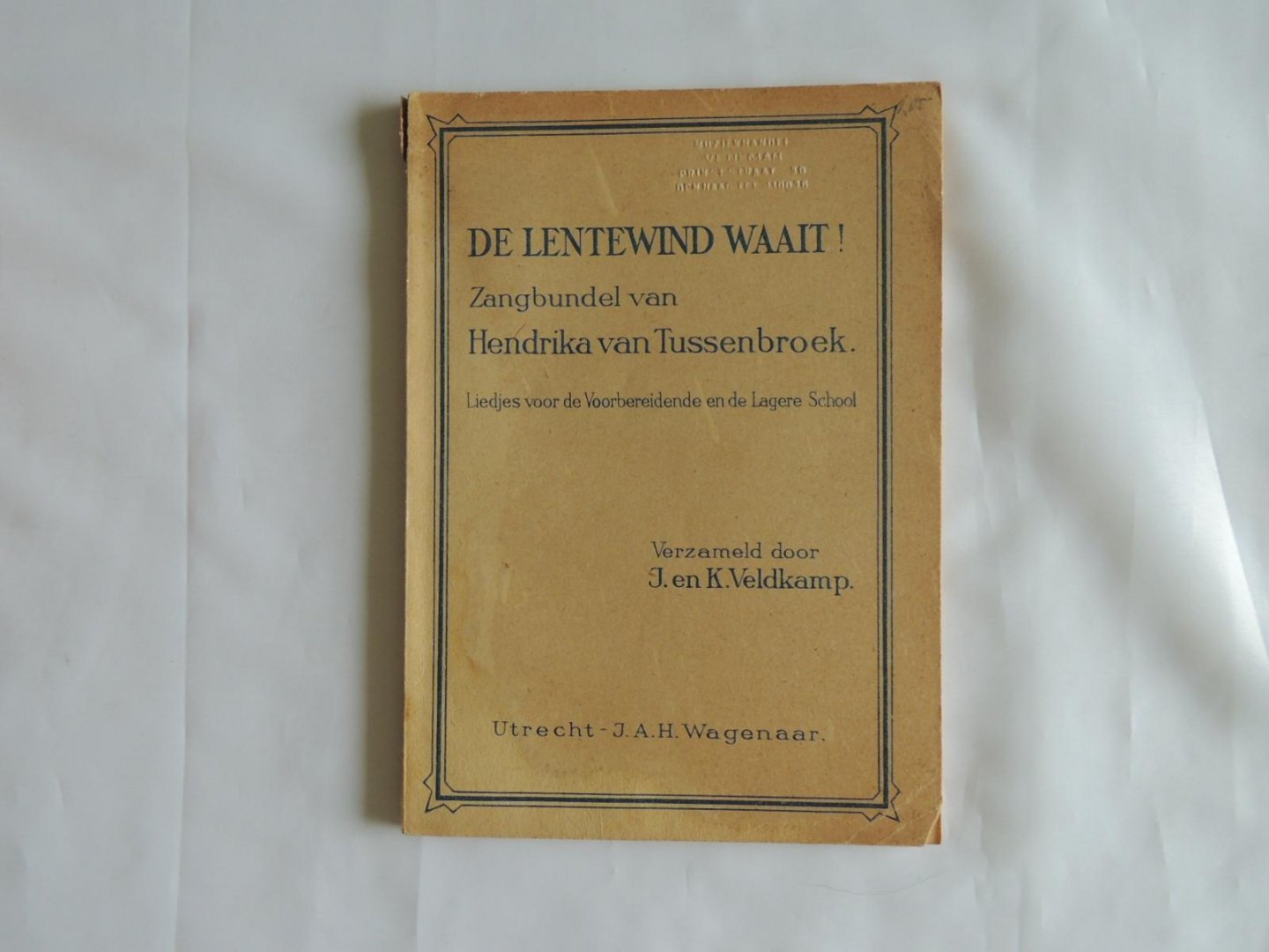Veldkamp J en K. ( verzameld ) - De Lentewind waait Zangbundel van Hendrika van Tussenbroek