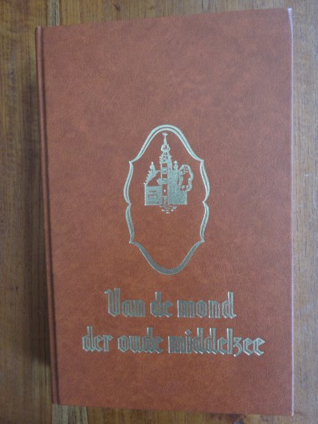 Akker, K.J. van den - Van de mond der Oude Middelzee - schetsen uit het oude leven op het land en uit het boerenbedrijf.