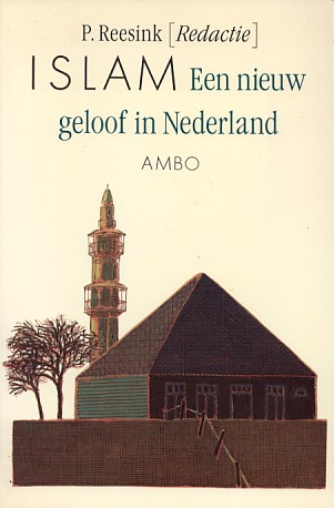Reesink, P. (redactie) - Islam. Een nieuw geloof in Nederland