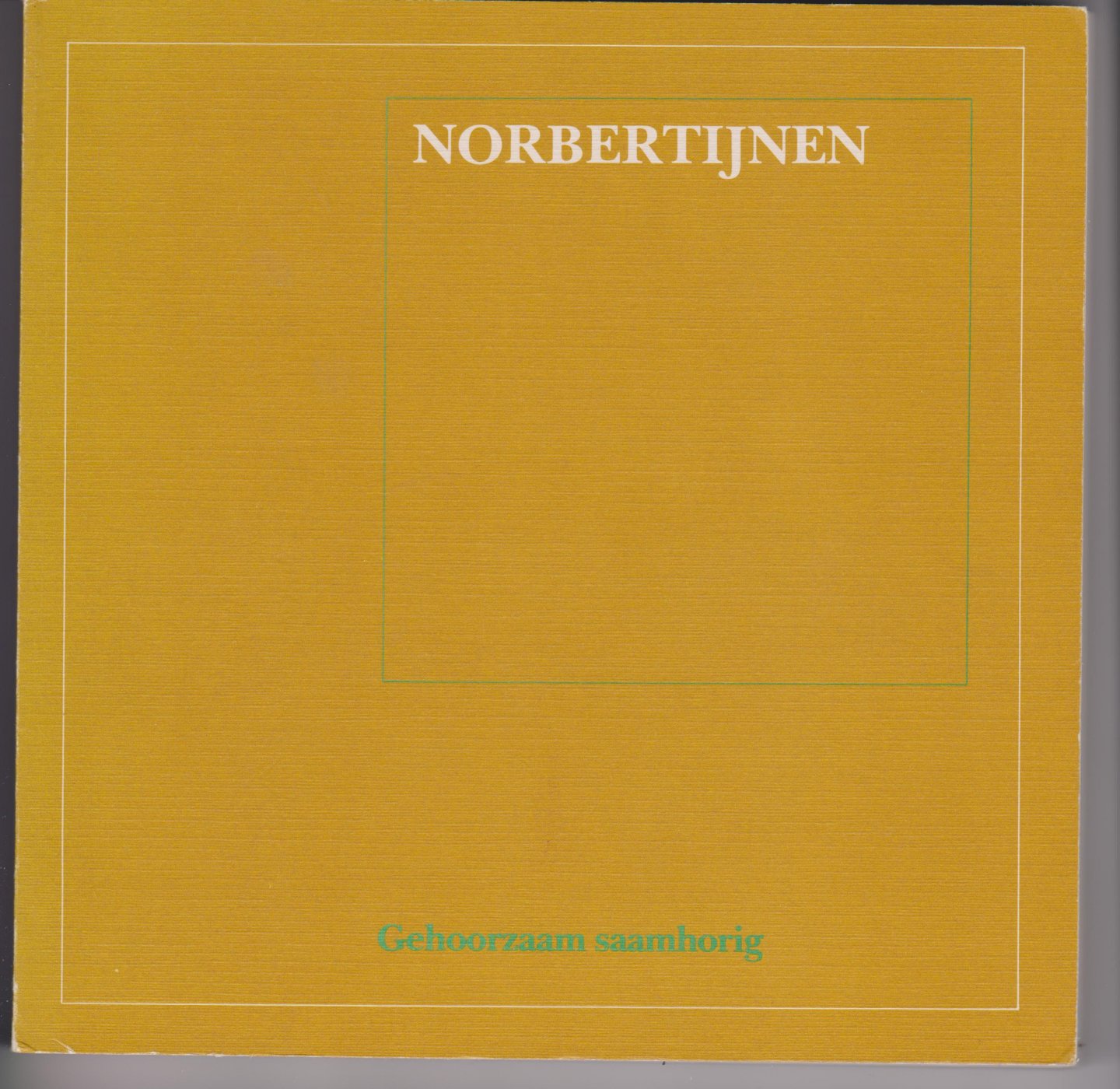 Baeten, Ton (red.), e.a. - Norbertijnen, gehoorzaam, saamhorig