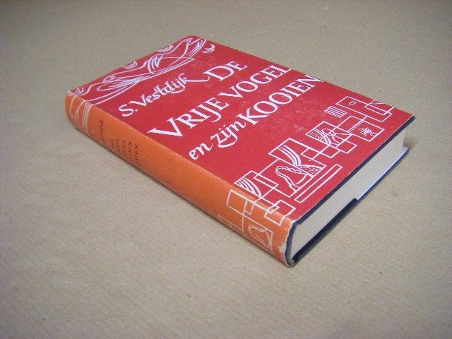 S. Vestdijk - De Vrije vogel en zijn kooien. De geschiedenis van een domicilie