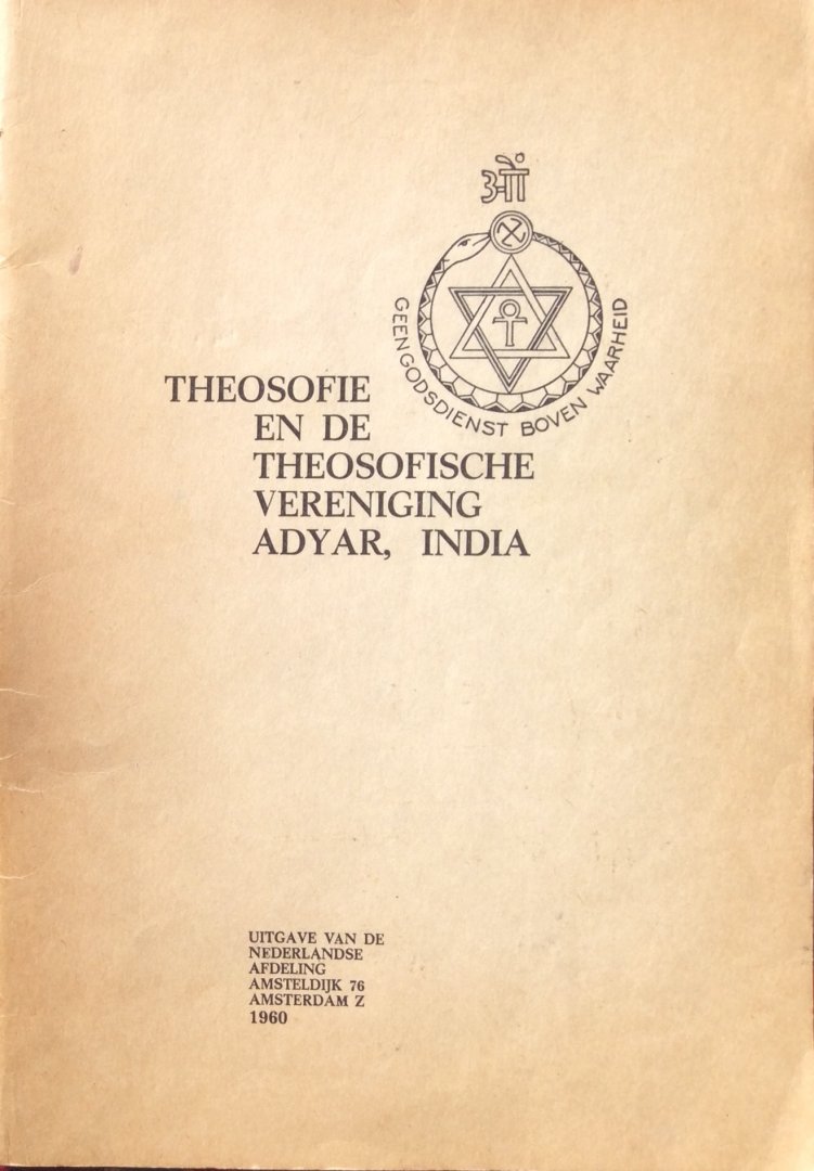 Leeuwen, Ir A.J.H. (voorwoord) - Theosofie en de Theosofische Vereniging Adyar, India; geen godsdienst boven waarheid