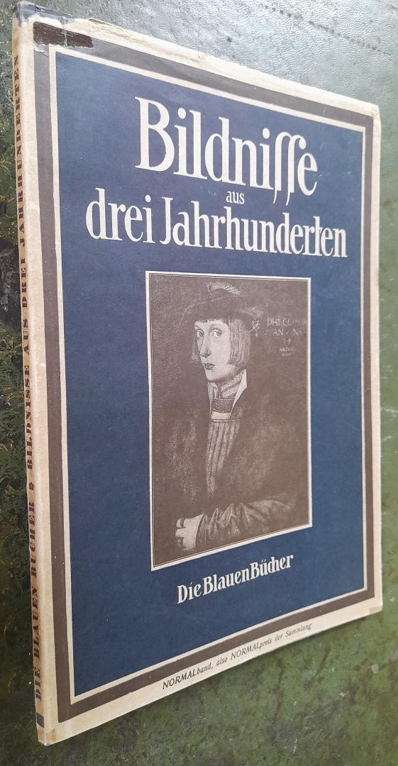 Scheffler, K. voorwoord - Bildnisse aus drei Jahrhunderten der deutschen und niederlandischen Malerei