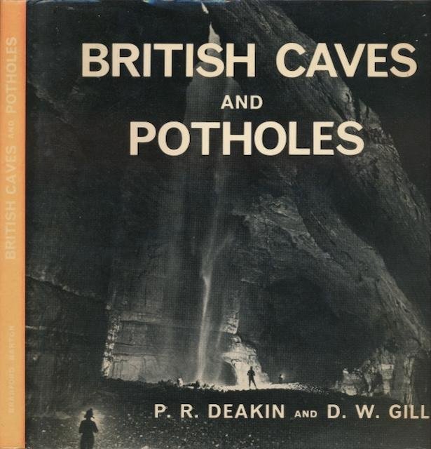 Deakin, P.R. & D.W. Gill. - British Caves and Potholes.