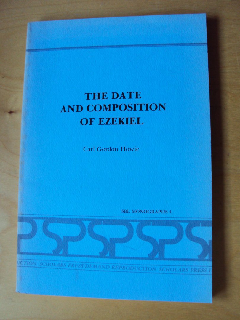 Howie, Carl Gordon - The Date and Composition of Ezekiel
