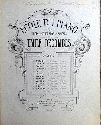 Dussek, J.L.: - Ecole du piano. Choix de Concertos des Maîtres revues et doigtés par Emile Decombes. 1. Dussek: 1re. Concerto de violon de Viotti arrané pour le piano par Dussek. 1re solo. 2. Dussek; 2me concerto, 1er solo 3. Dussek: 3me Concerto, 1er solo, 5...