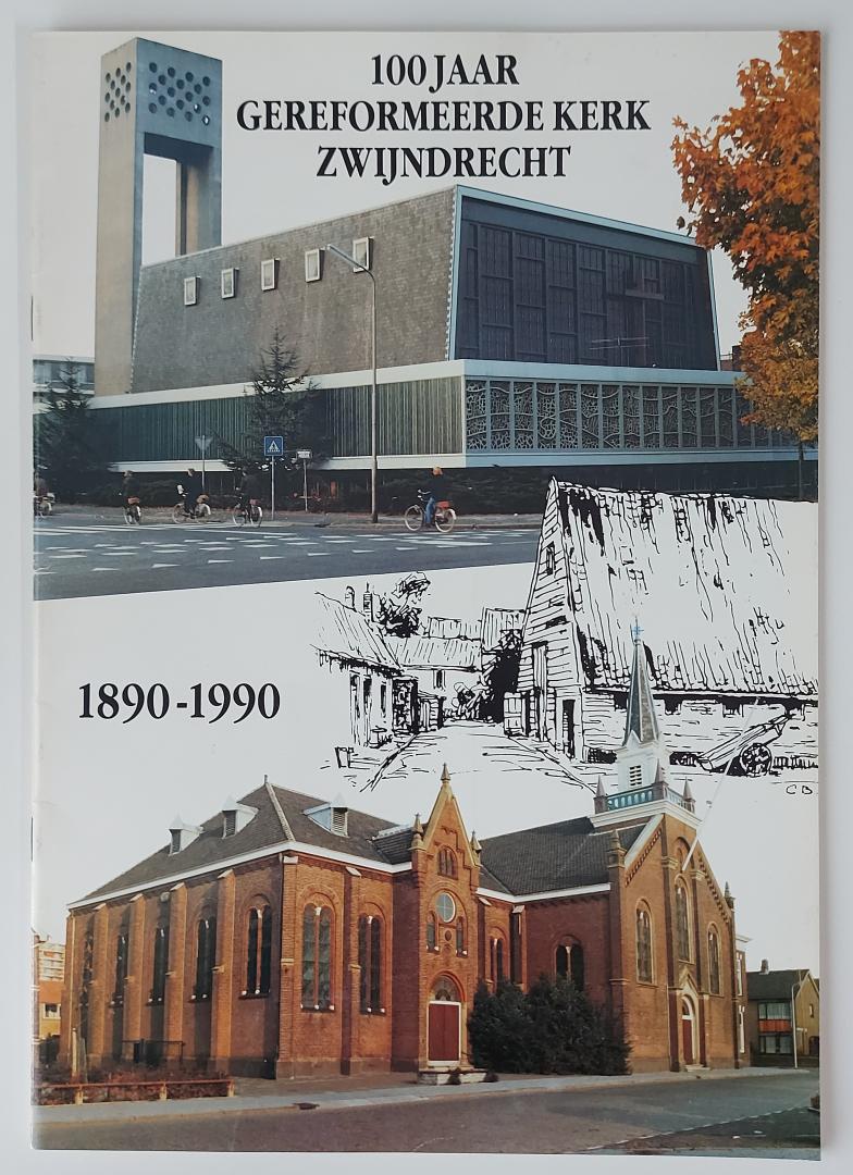 Berger, H. (e.a.) - 100 Jaar Gereformeerde Kerk Zwijndrecht 1890-1990
