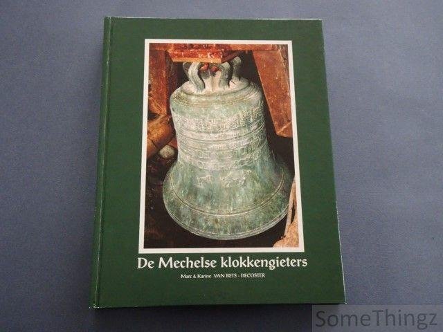 Marc en Karine Van Bets-Decoster - De Mechelse klokkengieters 14de -18de eeuw.