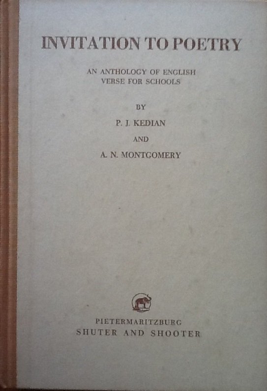 Kedian, P J & Montgomery, A N - Invitation to poetry - an anthology of english verse for schools