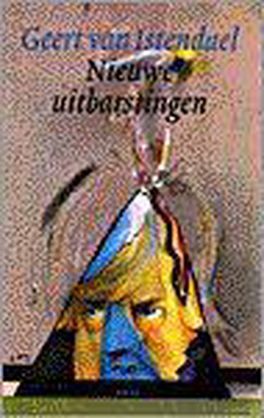 Istendael, Geert van - Nieuwe uitbarstingen