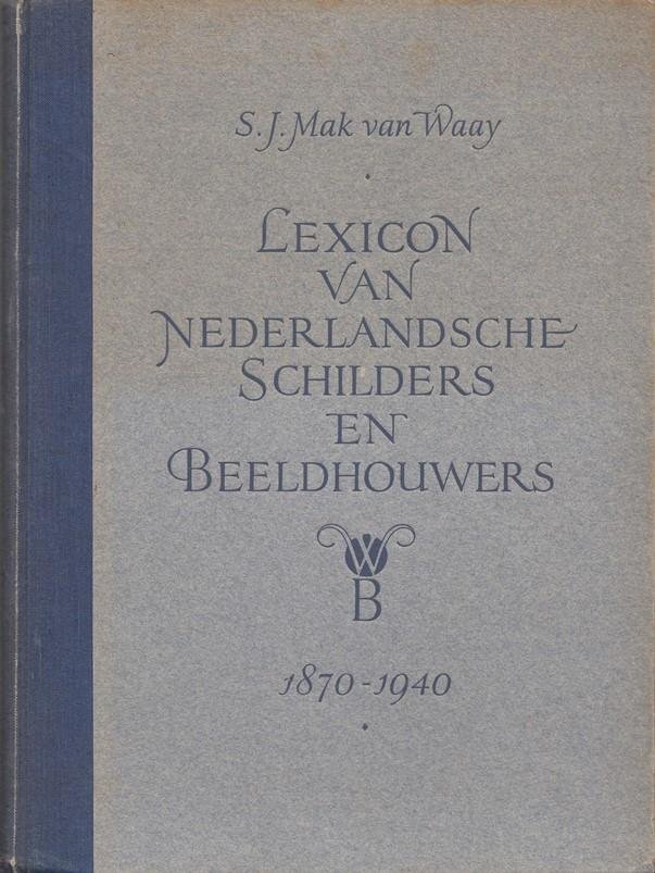 Mak van Waay, S.J. - Lexicon van Nederlandsche Schilders en Beeldhouwers (1870-1940)
