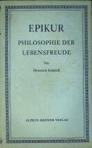 SCHMIDT, HEINRICH - Epikurs Philosophie der Lebensfreude