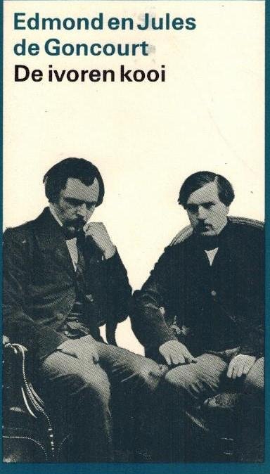 Goncourt, Edmond en Jules - De ivoren kooi