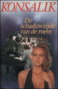 Konsalik, Heinz G. - De schaduwzijde van de roem