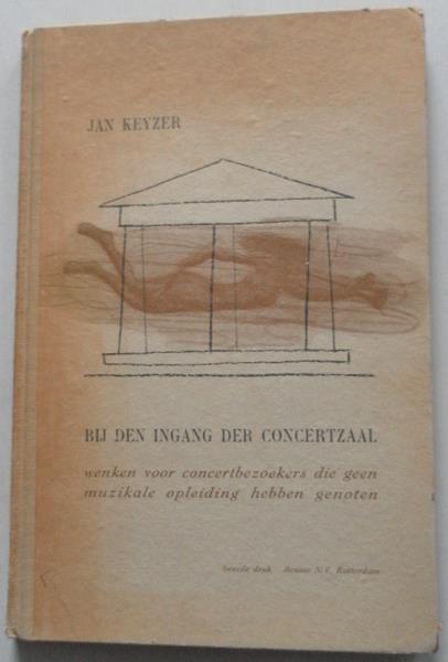 Keyzer Jan - Bij den ingang der concertzaal Wenken voor concertbezoekers  die geen muzikale opleiding hebben genoten