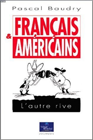 pascal baudry - Francais & Americains : L'autre Rive
