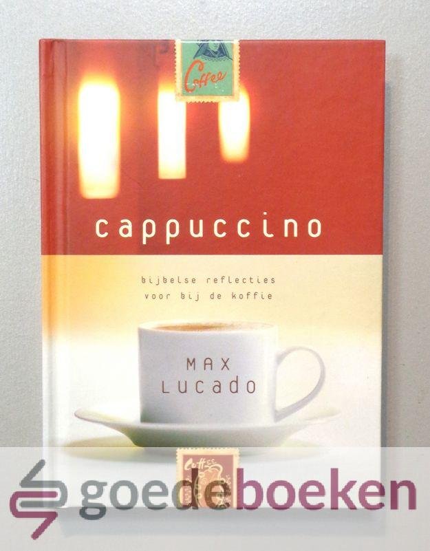 Lucado, Max - Cappucino --- Bijbelse reflecties voor bij de koffie