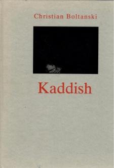 BOLATANSKI -  Boltanski, Chirstian: - Christian Boltanski Kaddish.