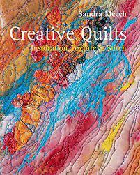 Meech, Sandra - Creative Quilts / Inspiration, Texture And Stitch