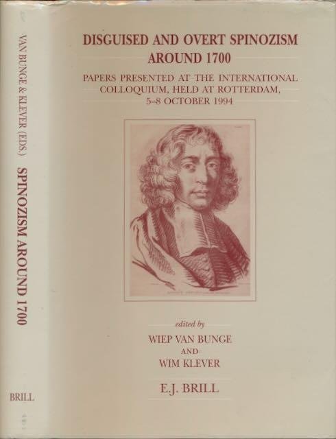 Bunge, Wiep van & Wim Klever (ed.). - Disguised and Overt Spinozism around 1700: Papers presented at the international colloquium held at Rotterdam 5-8 October 1994.