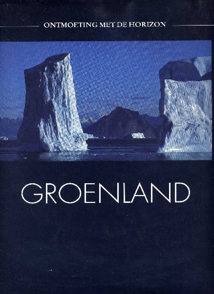 KURTZ, HANS JOACHIM & NORBERT SCHURER (tekst) & HUBERT STADLER (foto`s) - Ontmoeting met de horizon - Groenland