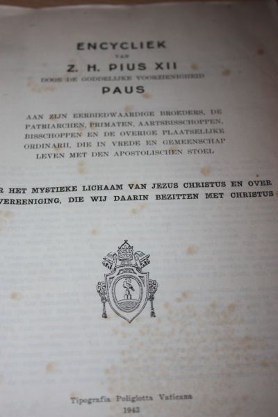 Pius XII - Encycliek van Z.H. Pius XII door de goddelijke voorzienigheid PAUS. Over het mystieke lichaam van Jezus Christus en over de vereeniging, die wij daarin bezitten met Christus.