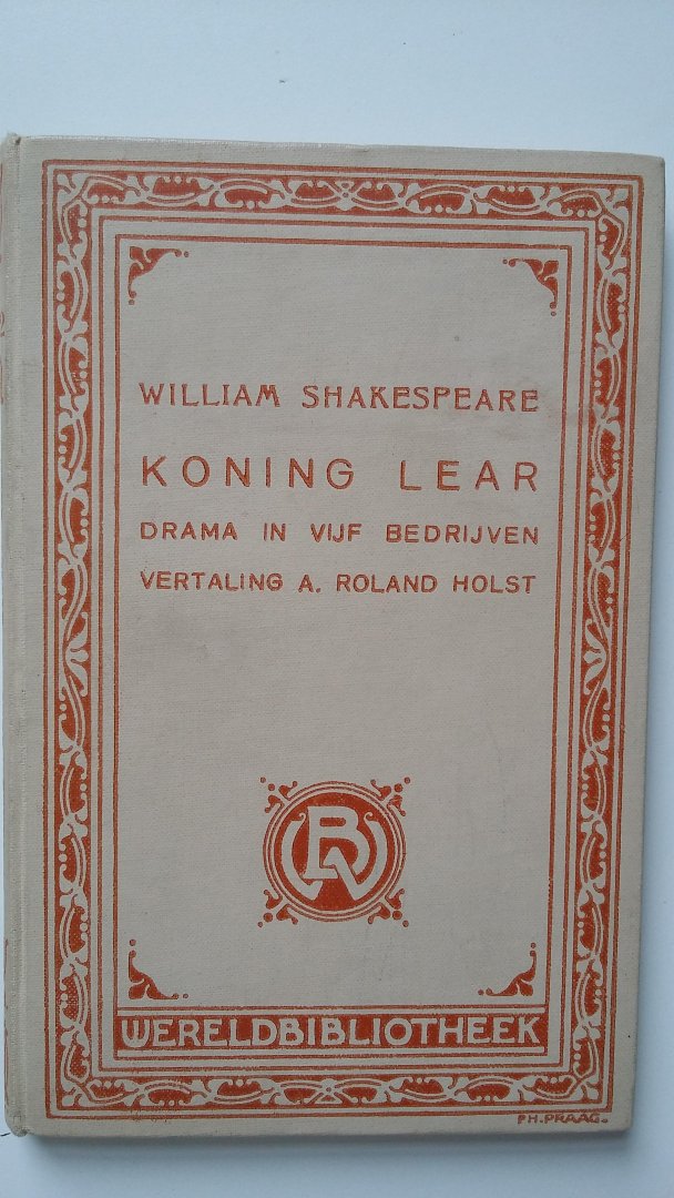Shakespeare, William; vertaling: Roland Holst - Koning Lear - drama in vijf bedrijven