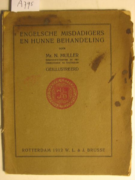 Muller, Mr.N. - Engelsche Misdadigers en hunne  behandeling