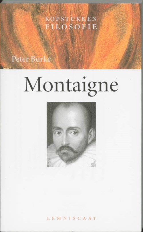 Peter Burke - Kopstukken Filosofie Montaigne