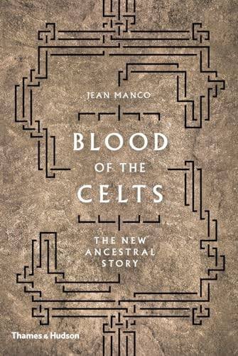MANCO, JEAN. - Blood of the Celts. The New Ancestral Story.