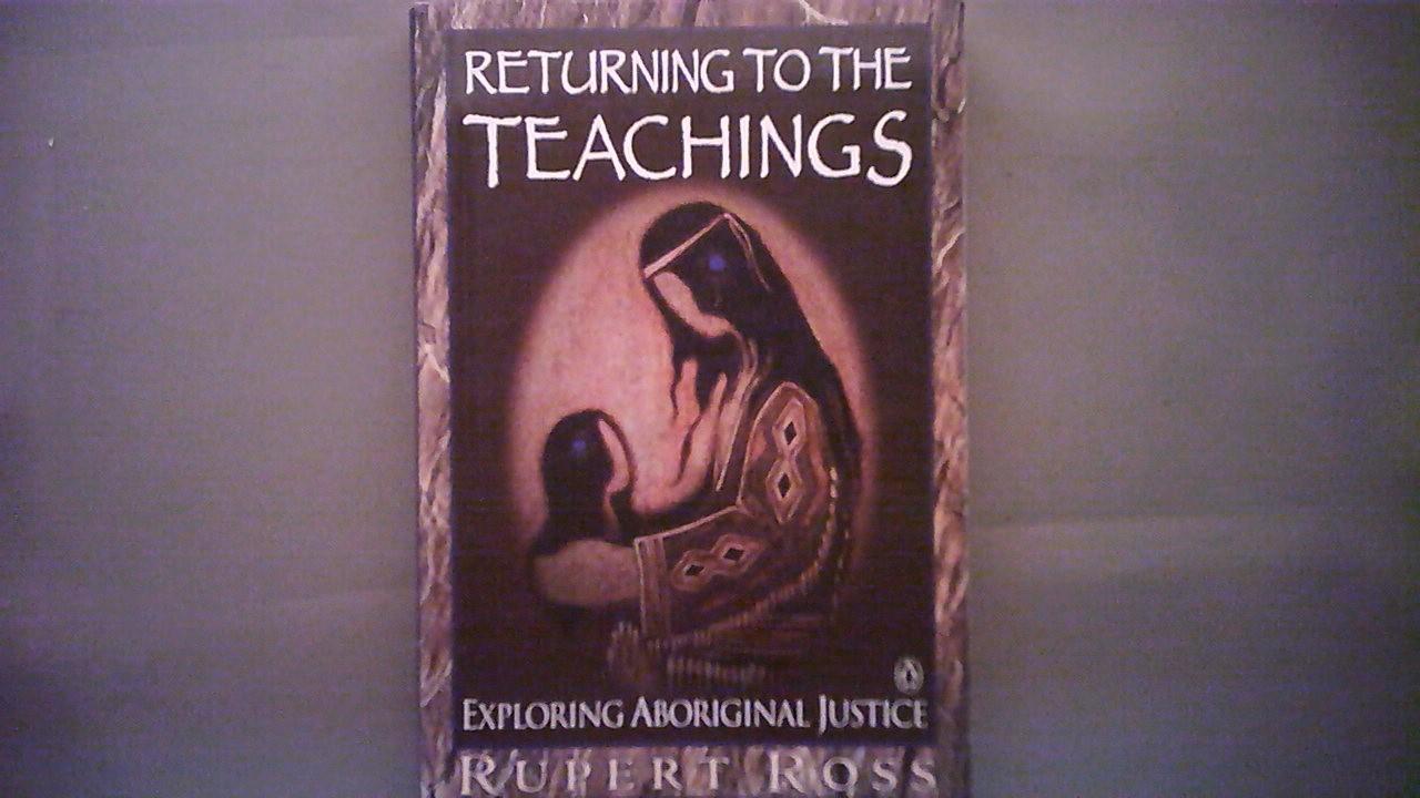 Ross, Rupert - Returning to the Teachings  Exploring Aboriginal Justice