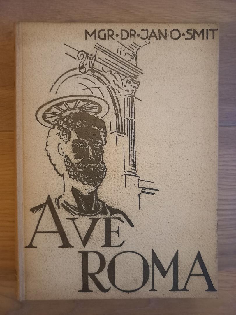 Smit, Jan O. - Ave Roma, als pelgrim en toerist bezocht en beschreven, met 200 illustraties op kunstdruk