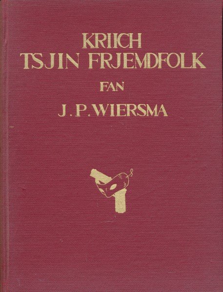Wiersma, J.P. - Kriich Tsjin Frjemdfolk. Tinkboek fan it fryske illegale forset yn é jierren 1940-1945. Met tekeningen van Dick Osinga Wiersma, J.P. - Kriich Tsjin Frjemdfolk. Tinkboek fan it fryske illegale forset yn é jierren 1940-1945. Met tekeningen van Dick Osinga