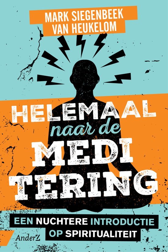Siegenbeek van Heukelom, Mark - Helemaal naar de meditering