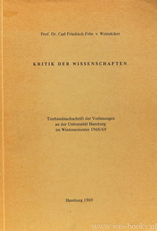 WEIZSÄCKER, C.F. VON - Kritik der Wissenschaften. Tonbandnachschrift der Vorlesungen an der Universität Hamburg im Wintersemester 1968/69.