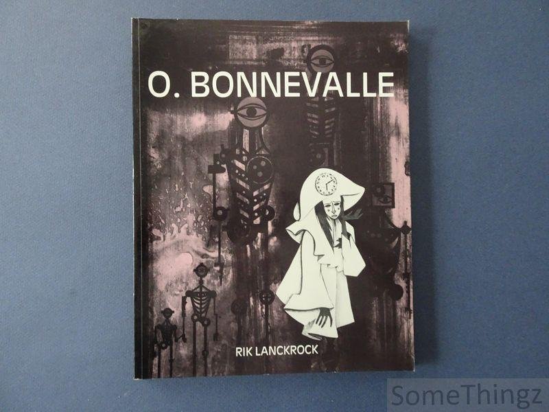Rik Lanckrock. - De magische-realistische wereld van Oscar Bonnevalle et son monde realiste-magique. (Met opdracht.)