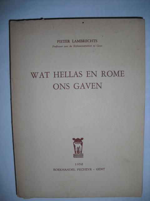 Lambrechts, Pieter - Wat Hellas en Rome ons gaven