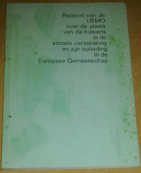 - Rapport van de UEMO over de plaats van de huisarts in de sociale verzekering en zijn opleiding in de Europese Gemeenschap