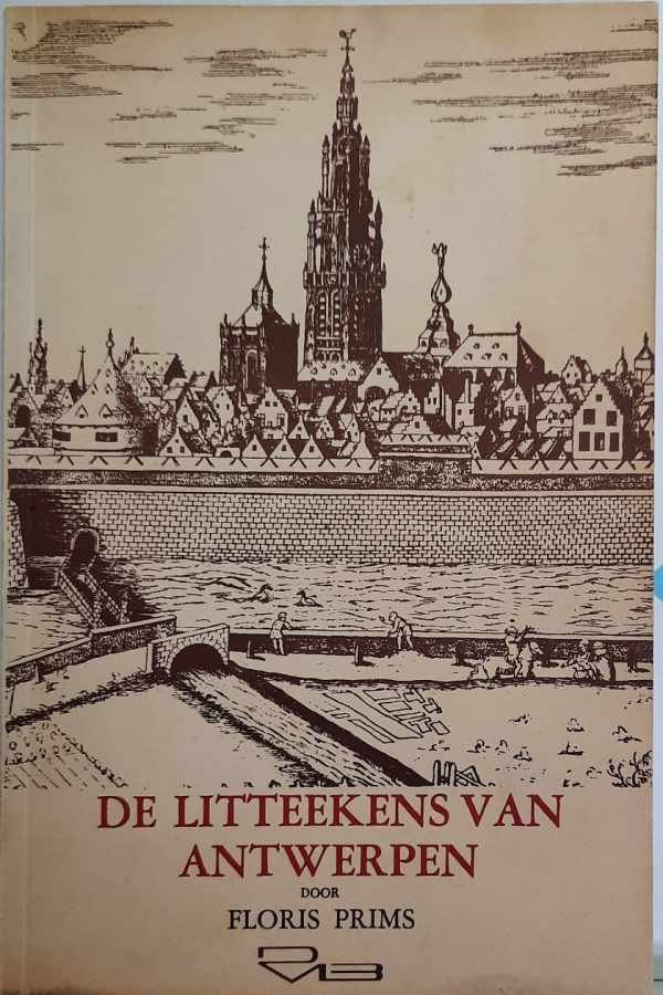 PRIMS Floris, DE GROODT Frans (kaartjes) - De litteekens van Antwerpen. [De littekens van Antwerpen]. Met plannetjes en tekeningen van architect Frans de Groodt.