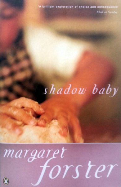 Forster, Margaret - Shadow Baby (ENGELSTALIG)
