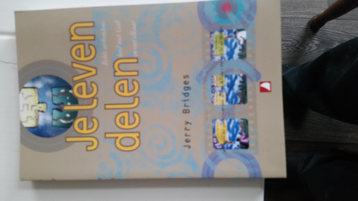 Bridges, J. - Je leven delen / echte verbondenheid met God en met elkaar