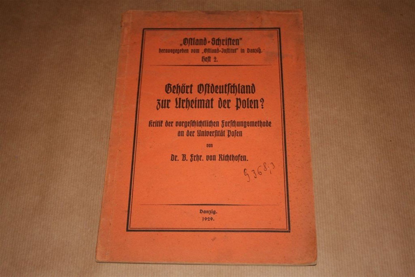 Bolko von Richthofen - Gehört Ostdeutschland zur Urheimat der Polen? — Kritik der vorgeschichtlichen Forschungsmethode an der Universität Posen — Ostland-Schriften, Heft 2.
