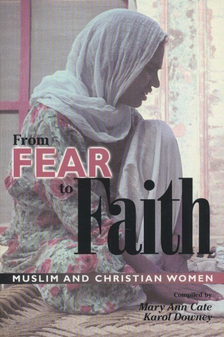 Cate, Mary Ann / Downey, Karol - From fear to faith. Muslim and Christian women.