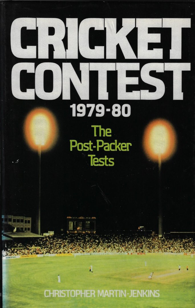 Martin-Jenkins. Christopher - Cricket Contest 1979-80 -The Post-Packer tests