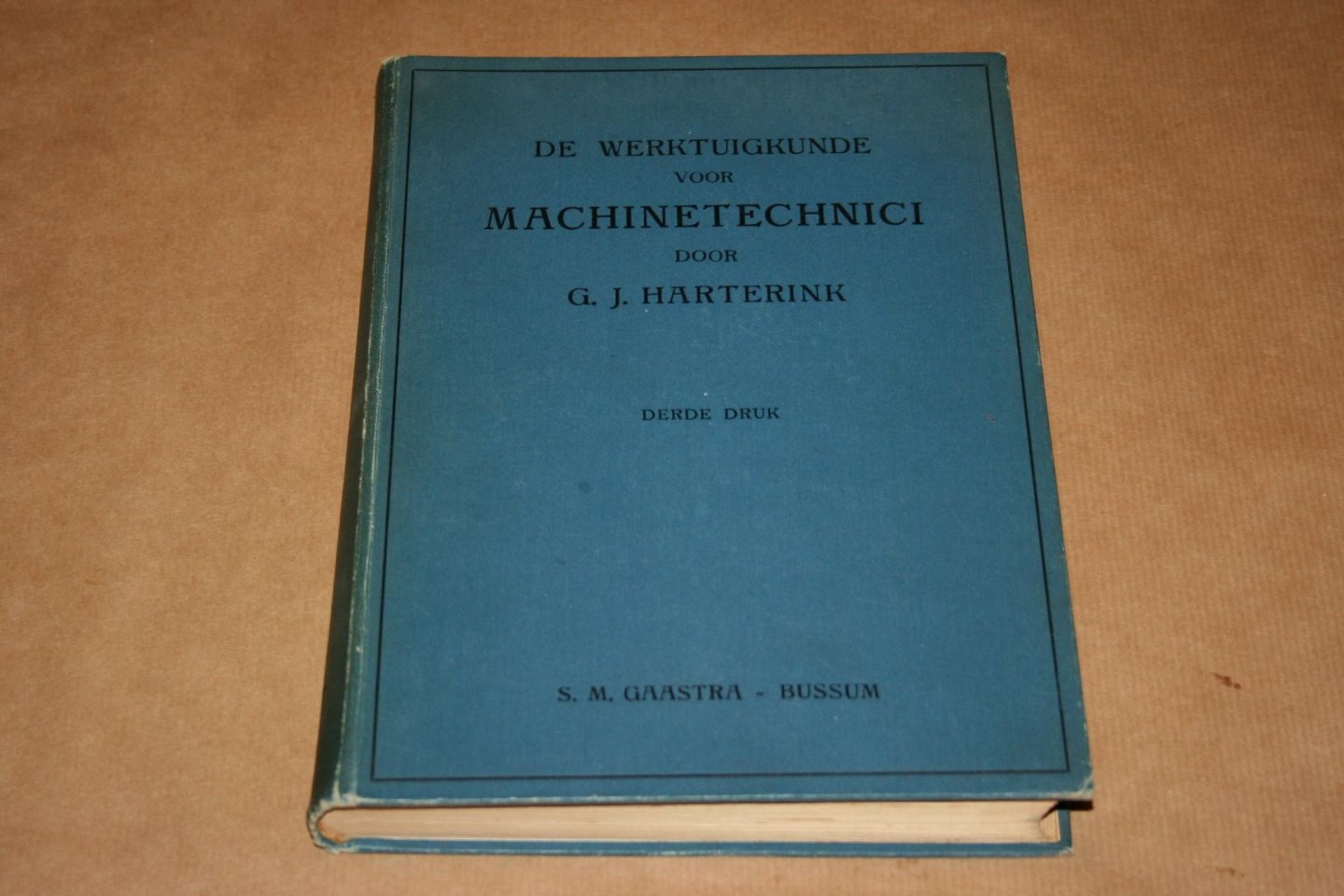 G.J. Harterink - De werktuigkunde voor machinetechnici  -- Leerboek voor machineteekenaars, constructeurs, werktuigkundigen, leerlingen van technische-, ambachts- en burger-avondscholen en voor zelfstudie.