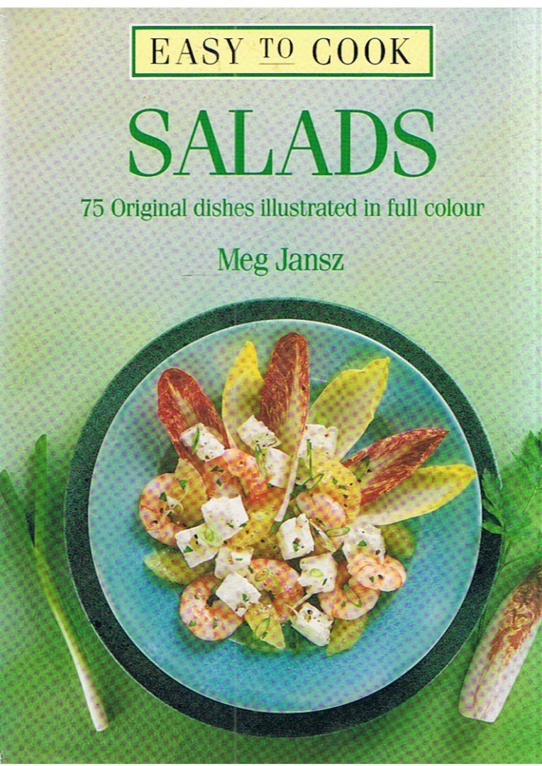 Jansz, Meg - Easy to Cook - Salads - 75 original dishes illustrates in full colour