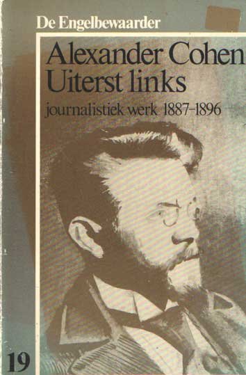 Grootendorst, Rob e.a. (red.) - De Engelbewaarder 19. Kwartaalschrift van de Stichting Vrienden van het Amsterdamsch Litterair café De Engelbewaarder. Alexander Cohen. Uiterst links. Journalistiek werk 1887-1896