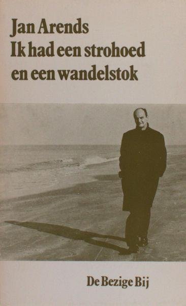 Arends, Jan. - Ik had een strohoed en een wandelstok. Verhalen.