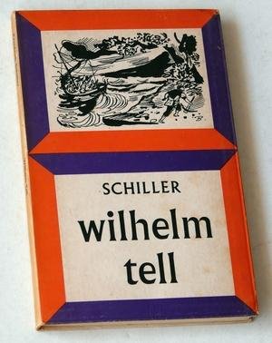 Schiller, Friedrich von - Wilhelm Tell. Schauspiel in fünf Aufzügen